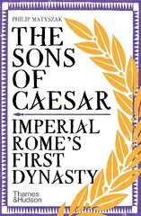 Sons of Caesar: Imperial Rome's First Dynasty cena un informācija | Vēstures grāmatas | 220.lv