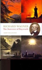 Richard Wagner: The Sorcerer of Bayreuth cena un informācija | Mākslas grāmatas | 220.lv