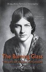 Burning Glass: The Life of Naomi Mitchison cena un informācija | Biogrāfijas, autobiogrāfijas, memuāri | 220.lv