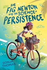 Sir Fig Newton and the Science of Persistence Reprint цена и информация | Книги для подростков и молодежи | 220.lv