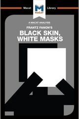 Analysis of Frantz Fanon's Black Skin, White Masks cena un informācija | Sociālo zinātņu grāmatas | 220.lv