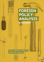 Foreign Policy Analysis: A Toolbox 1st ed. 2018 cena un informācija | Sociālo zinātņu grāmatas | 220.lv