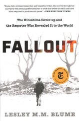 Fallout: The Hiroshima Cover-Up and the Reporter Who Revealed It to the World цена и информация | Исторические книги | 220.lv