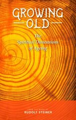 Growing Old: The Spiritual Dimensions of Ageing cena un informācija | Garīgā literatūra | 220.lv