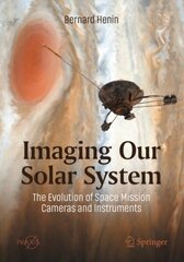 Imaging Our Solar System: The Evolution of Space Mission Cameras and Instruments 1st ed. 2021 цена и информация | Книги о питании и здоровом образе жизни | 220.lv