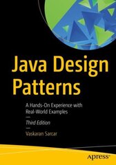 Java Design Patterns: A Hands-On Experience with Real-World Examples 3rd ed. cena un informācija | Ekonomikas grāmatas | 220.lv