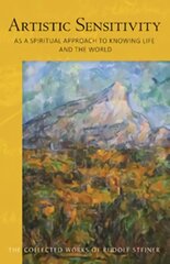 ARTISTIC SENSITIVITY AS A SPIRITUAL APPROACH TO KNOWING LIFE AND THE WORLD cena un informācija | Garīgā literatūra | 220.lv