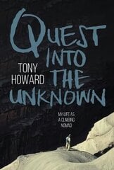 Quest into the Unknown: My life as a climbing nomad цена и информация | Биографии, автобиографии, мемуары | 220.lv