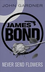 Never Send Flowers: A James Bond thriller cena un informācija | Fantāzija, fantastikas grāmatas | 220.lv