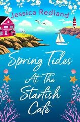Spring Tides at The Starfish Cafe: The BRAND NEW emotional, uplifting read from Jessica Redland cena un informācija | Fantāzija, fantastikas grāmatas | 220.lv