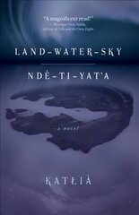 Land-Water-Sky / Nde-TI-Yat'a cena un informācija | Fantāzija, fantastikas grāmatas | 220.lv