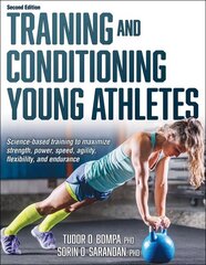 Training and Conditioning Young Athletes 2nd edition цена и информация | Книги о питании и здоровом образе жизни | 220.lv