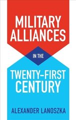 Military Alliances in the Twenty-First Century cena un informācija | Sociālo zinātņu grāmatas | 220.lv