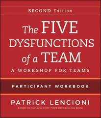 Five Dysfunctions of a Team - Intact Teams Participant Workbook 2e: Intact Teams Participant Workbook 2nd Edition цена и информация | Книги по экономике | 220.lv