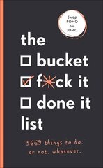 Bucket, F*ck it, Done it List: 3,669 Things to Do. Or Not. Whatever цена и информация | Фантастика, фэнтези | 220.lv