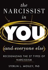 Narcissist in You and Everyone Else: Recognizing the 27 Types of Narcissism cena un informācija | Sociālo zinātņu grāmatas | 220.lv