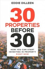 30 Properties Before 30: How You Can Start Investi ng in Property Right Now: How You Can Start Investing in Property Right Now cena un informācija | Pašpalīdzības grāmatas | 220.lv