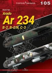 Arado Ar 234: B-2,B-2/N, C-3 cena un informācija | Sociālo zinātņu grāmatas | 220.lv