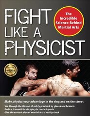 Fight Like a Physicist: The Incredible Science Behind Martial Arts cena un informācija | Grāmatas par veselīgu dzīvesveidu un uzturu | 220.lv