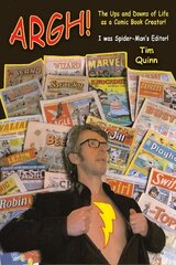 ARGH!: The Ups and Downs of Life as a Comic Book Creator: I was Spider-Man's Editor цена и информация | Биографии, автобиографии, мемуары | 220.lv