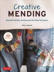 Creative Mending: Beautiful Darning, Patching and Stitching Techniques (Over 300 color photos) цена и информация | Книги о питании и здоровом образе жизни | 220.lv
