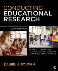 Conducting Educational Research: Guide to Completing a Thesis, Dissertation, or Action Research Project 2nd Revised edition cena un informācija | Enciklopēdijas, uzziņu literatūra | 220.lv