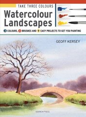 Take Three Colours: Watercolour Landscapes: Start to Paint with 3 Colours, 3 Brushes and 9 Easy Projects цена и информация | Книги о питании и здоровом образе жизни | 220.lv