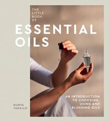 Little Book of Essential Oils: An Introduction to Choosing, Using and Blending Oils cena un informācija | Pašpalīdzības grāmatas | 220.lv