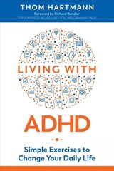 Living with ADHD: Simple Exercises to Change Your Daily Life 2nd Edition, Revised Edition of Healing ADD цена и информация | Самоучители | 220.lv