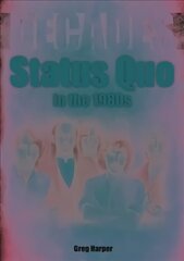 Status Quo in the 1980s: Decades cena un informācija | Mākslas grāmatas | 220.lv