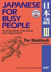 Japanese For Busy People 3 Workbook Revised edition, Vol. 3, Workbook cena un informācija | Svešvalodu mācību materiāli | 220.lv