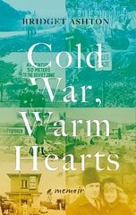 Cold War, Warm Hearts cena un informācija | Biogrāfijas, autobiogrāfijas, memuāri | 220.lv