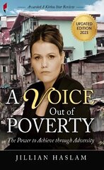 Voice out of Poverty: The Power to Achieve through Adversity цена и информация | Биографии, автобиогафии, мемуары | 220.lv
