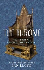 Throne: 1,000 Years of British Coronations цена и информация | Исторические книги | 220.lv