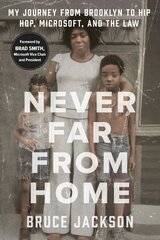 Never Far from Home: My Journey from Brooklyn to Hip Hop, Microsoft, and the Law cena un informācija | Biogrāfijas, autobiogrāfijas, memuāri | 220.lv