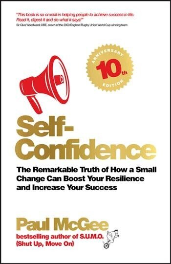 Self-Confidence: The Remarkable Truth of How a Small Change Can Boost Your Resilience and Increase Your Success 10th Anniversary Edition цена и информация | Pašpalīdzības grāmatas | 220.lv