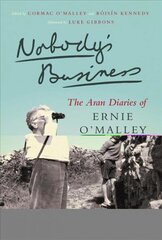 Nobody's Business: The Aran Diaries of Ernie O'Malley cena un informācija | Biogrāfijas, autobiogrāfijas, memuāri | 220.lv