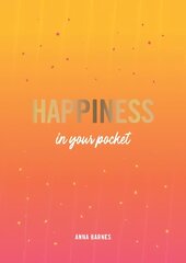 Happiness in Your Pocket: Tips and Advice for a Happier You cena un informācija | Pašpalīdzības grāmatas | 220.lv