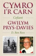 Cymro i'r Carn, Cofiant Gwilym Prys-Davies cena un informācija | Biogrāfijas, autobiogrāfijas, memuāri | 220.lv