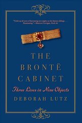 Bronte Cabinet: Three Lives in Nine Objects cena un informācija | Biogrāfijas, autobiogrāfijas, memuāri | 220.lv