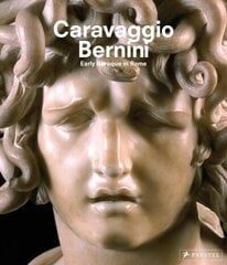 Caravaggio and Bernini: Early Baroque in Rome цена и информация | Книги об искусстве | 220.lv
