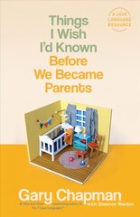 Things I Wish I'd Known Before We Became Parents cena un informācija | Garīgā literatūra | 220.lv