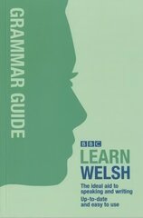 BBC Learn Welsh - Grammar Guide for Learners Bilingual edition cena un informācija | Svešvalodu mācību materiāli | 220.lv