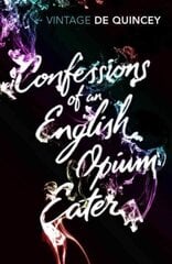Confessions of an English Opium-Eater cena un informācija | Biogrāfijas, autobiogrāfijas, memuāri | 220.lv