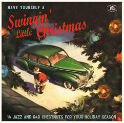 Various - Have Yourself A Swingin' Little Christmas (14 Jazz And R&B Chestnuts For Your Holiday Season), LP, vinila plate, 12" vinyl record cena un informācija | Vinila plates, CD, DVD | 220.lv