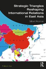 Strategic Triangles Reshaping International Relations in East Asia cena un informācija | Enciklopēdijas, uzziņu literatūra | 220.lv