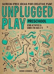Unplugged Play: Preschool: 233 Activities & Games for Ages 3-5 cena un informācija | Pašpalīdzības grāmatas | 220.lv