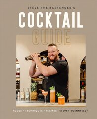 Steve the Bartender's Cocktail Guide: Tools - Techniques - Recipes cena un informācija | Pavārgrāmatas | 220.lv