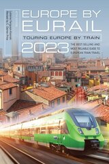 Europe by Eurail 2023: Touring Europe by Train 47th Edition цена и информация | Путеводители, путешествия | 220.lv