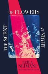 Scent of Flowers at Night: a stunning new work of non-fiction from the bestselling author of Lullaby cena un informācija | Biogrāfijas, autobiogrāfijas, memuāri | 220.lv